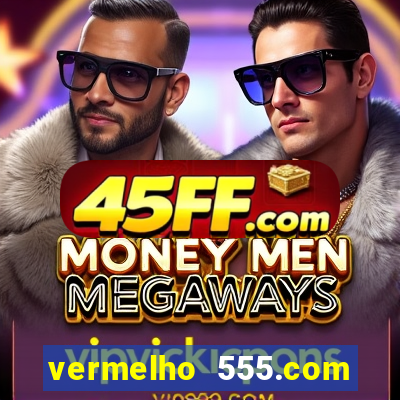 vermelho 555.com paga mesmo